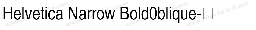 Helvetica Narrow Bold0blique字体转换